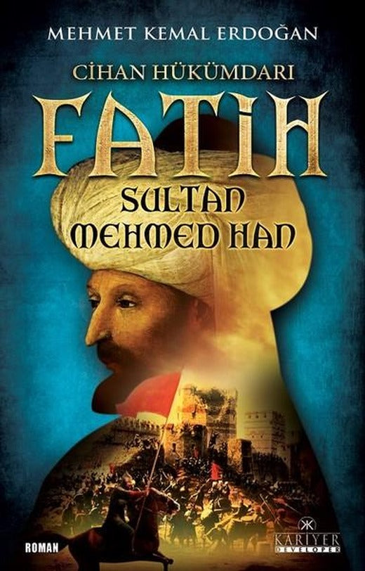 Cihan Hükümdarı Fatih Sultan Mehmed Han | Kariyer Yayınları (İnce Kapak)
