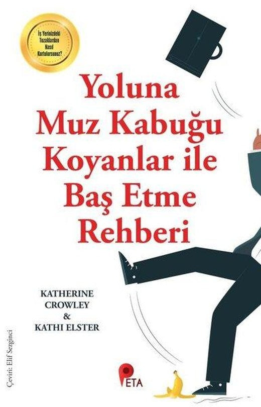 Yoluna Muz Kabuğu Koyanlar ile Baş Etme Rehberi | Peta (İnce Kapak)