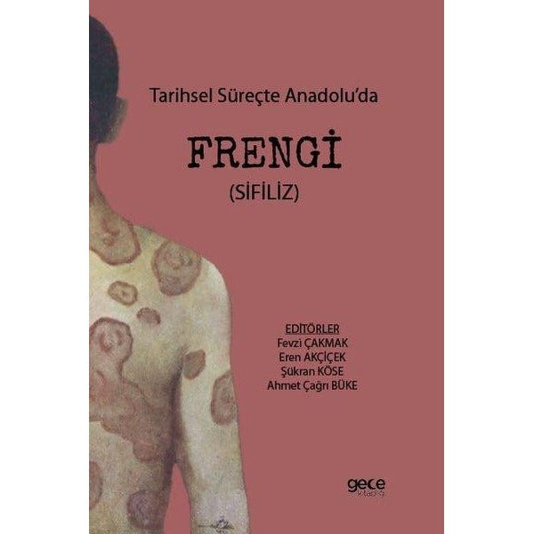 Tarihsel Süreçte Anadolu'da Frengi - Sifiliz | Gece Kitaplığı (İnce Kapak)