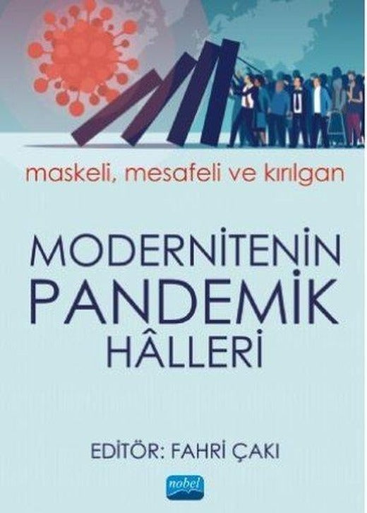 Modernitenin Pandemik Halleri: Maskeli - Mesafeli ve Kırılgan | Nobel Akademik Yayıncılık (İnce Kapak)
