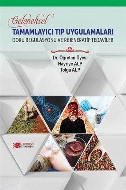 Tamamlayıcı Tıp Uygulamaları - Doku Regülasyonu ve Rejeneratif Tedaviler | Berikan Yayınevi (İnce Kapak)