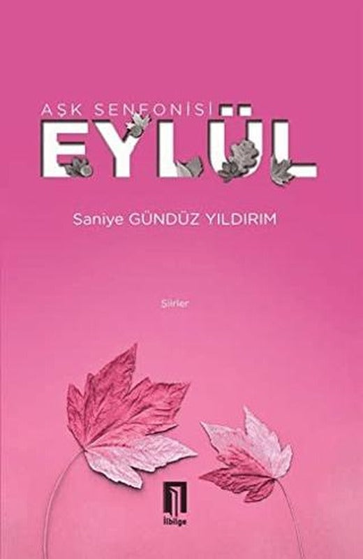 Aşk Senfonisi Eylül | İlbilge Yayıncılık (Ciltsiz)