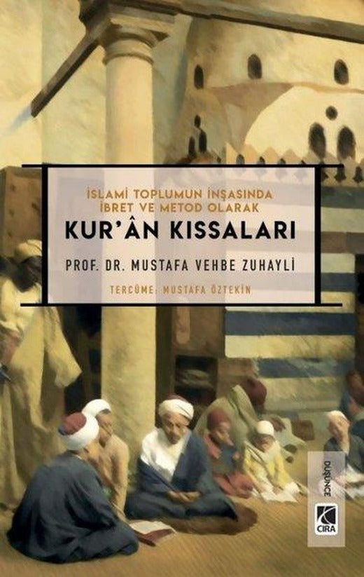 Kur'an Kıssaları - İslami Toplumun İnşasında İbret ve Metod Olarak | Çıra Yayınları (İnce Kapak)