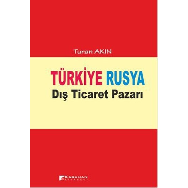 Türkiye Rusya Dış Ticaret Pazarı | Karahan Kitabevi