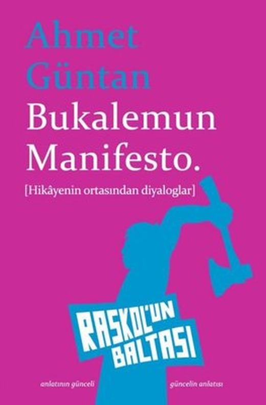 Bukalemun Manifesto-Hikayenin Ortasından Diyaloglar | Raskol'un Baltası
