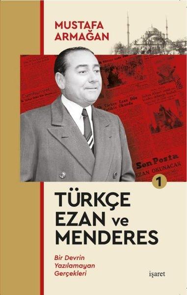 Türkçe Ezan ve Menderes 1 - Bir Devrin Yazılamayan Gerçekleri | İşaret Yayınları (İnce Kapak)  - Resim 1