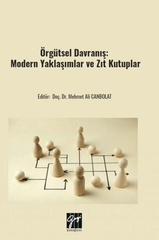 Örgütsel Davranış: Modern Yaklaşımlar ve Zıt Kutuplar