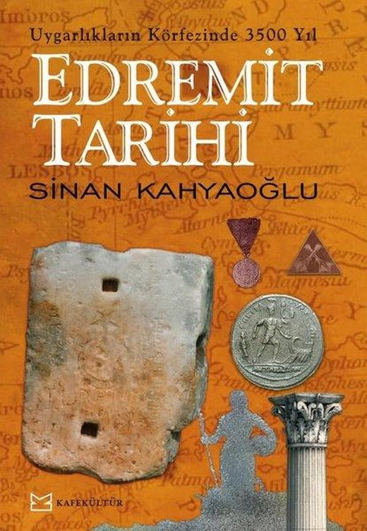 Edremit Tarihi - Uygarlıkların Körfezinde 3500 Yıl | Kafe Kültür Yayıncılık (İnce Kapak)