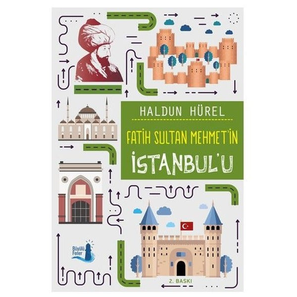 Fatih Sultan Mehmet'in İstanbul'u | Büyülü Fener