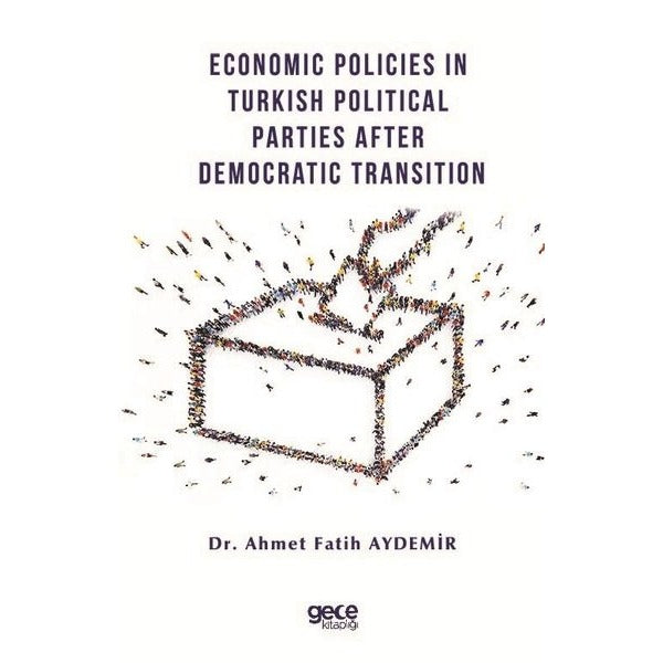 Economic Policies in Turkish Political Parties After Democratic Transition | Gece Kitaplığı