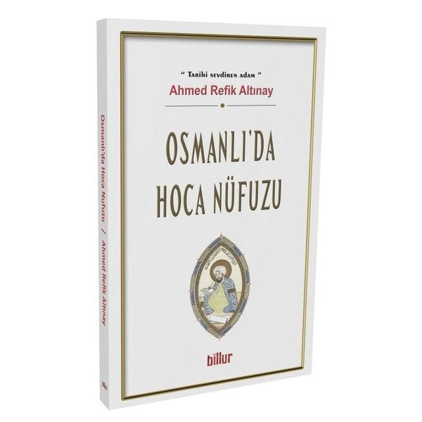 Osmanlı’da Hoca Nüfuzu | Billur Yayınları (Ciltsiz)