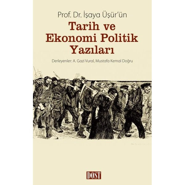 İşaya Üşür'ün Tarih ve Ekonomi Politik Yazıları | Dost Kitabevi (İnce Kapak)