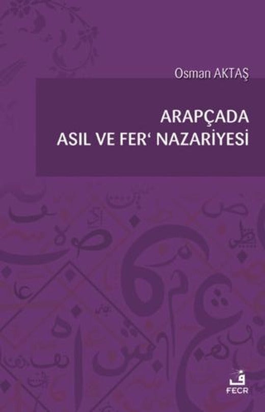 Arapçada Asıl ve Fer' Nazariyesi | Fecr Yayınları (Ciltsiz)
