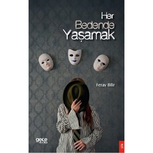 Her Bedende Yaşamak | Gece Kitaplığı (İnce Kapak)