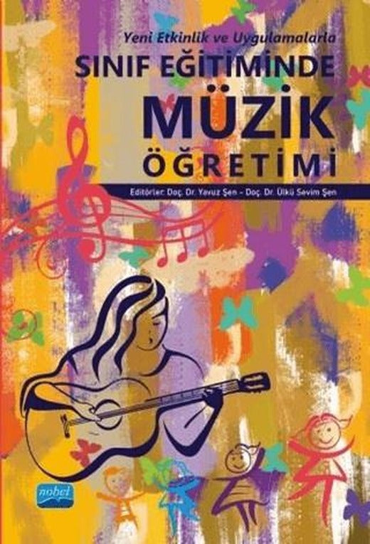 Yeni Etkinlik ve Uygulamalarla Sınıf Eğitiminde Müzik Öğretimi