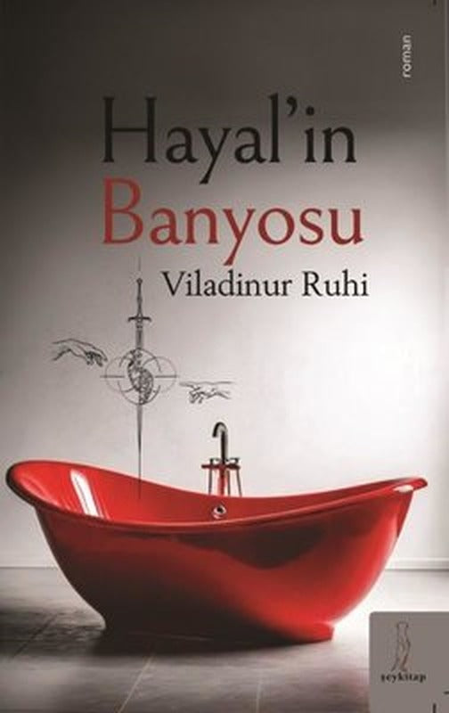 Hayal'in Banyosu | ŞEY Kitap (İnce Kapak)