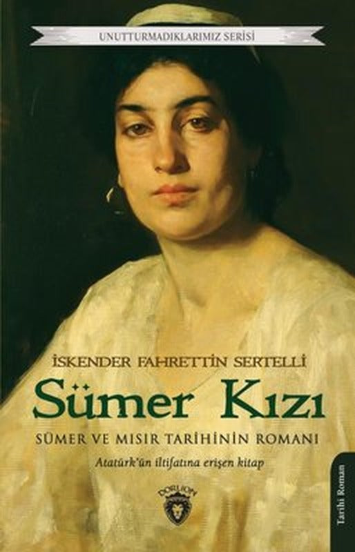 Sümer Kızı - Unutturmadıklarımız Serisi | Dorlion Yayınevi