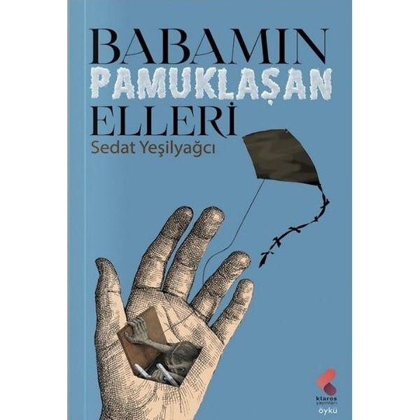 Babamın Pamuklaşan Elleri