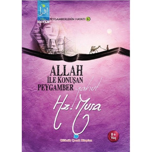 Allah İle Konuşan Peygamber Yahut Hz. Musa | Beyan Çocuk - Çocuk Kitapları Dizisi (İnce Kapak)