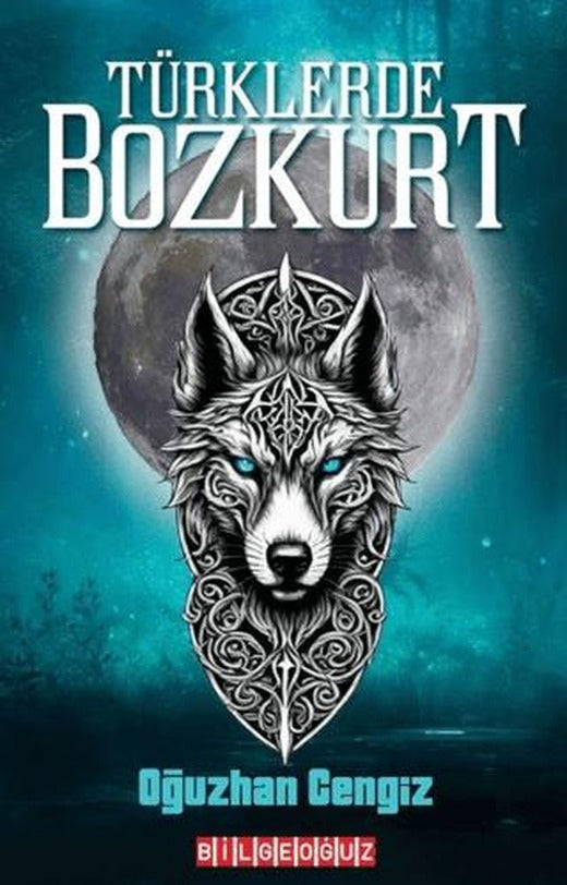 Türklerde Bozkurt | Bilgeoğuz Yayınları (Ciltsiz)