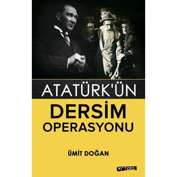 Atatürk'ün Dersim Operasyonu | Kripto (İnce Kapak)