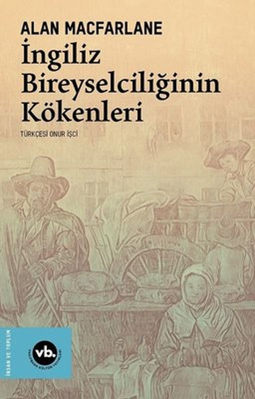 İngiliz Bireyselciliğinin Kökenleri | VakıfBank Kültür Yayınları