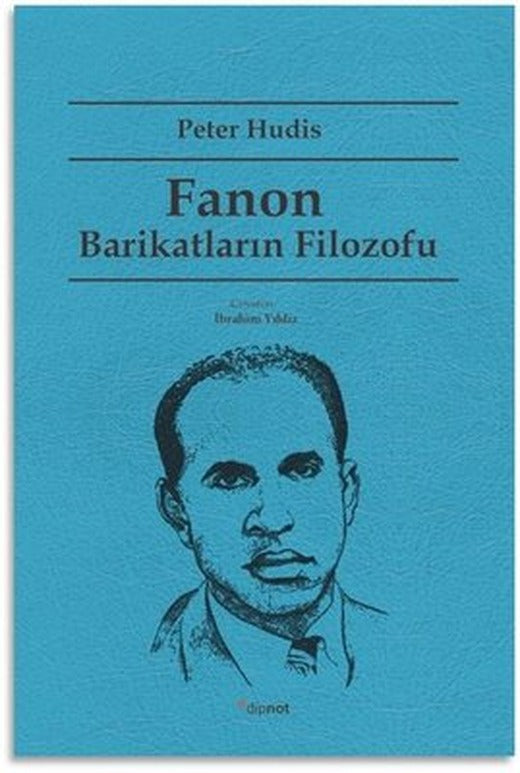 Fanon: Barikatların Filozofu | Dipnot