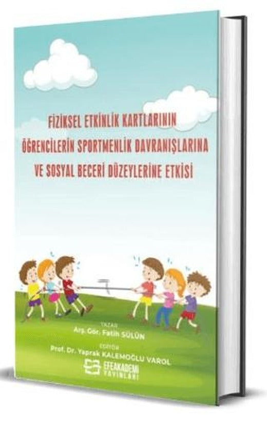 Fiziksel Etkinlik Kartlarının Öğrencilerin Sportmenlik Davranışlarına ve Sosyal Beceri Düzeylerine Etkisi