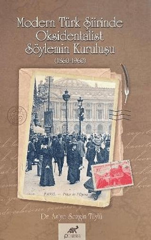 Modern Türk Şiirinde Oksidentalist Söylemin Kuruluşu (1860-1960) | Paradigma Akademi Yayınları (Ciltsiz)