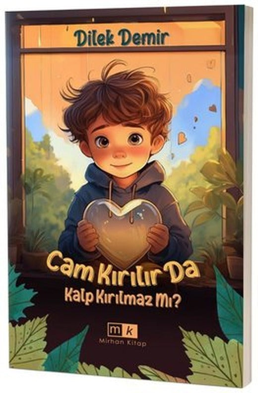 Cam Kırılır da Kalp Kırılmaz mı? | MK Mirhan Kitap (İnce Kapak)