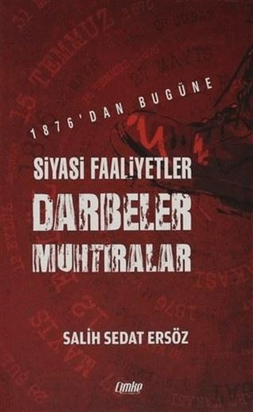 1876'dan Bugüne Siyasi Faaliyetler, Darbeler, Muhtıralar | Çimke Yayınevi (Ciltsiz)
