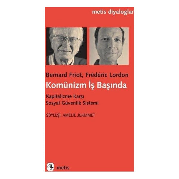 Komünizm İş Başında - Kapitalizme Karşı Sosyal Güvenlik Sistemi | Metis Yayınları (İnce Kapak )