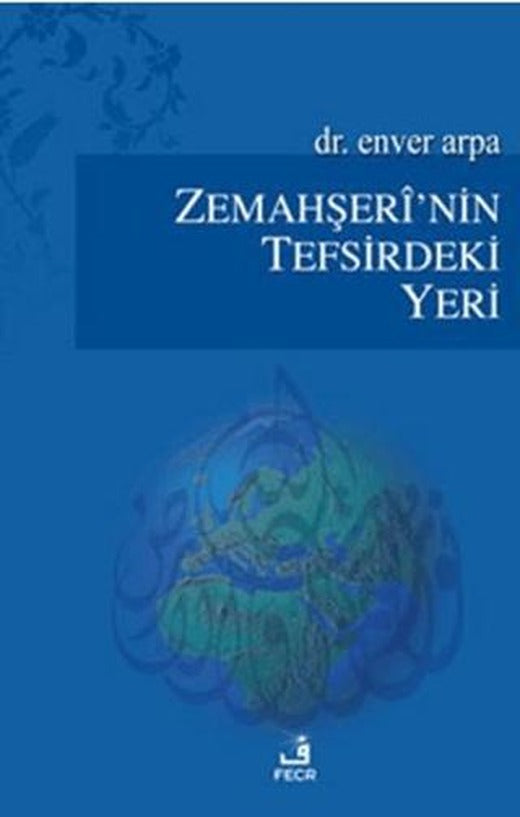 Zemahşeri’nin Tefsirdeki Yeri | Fecr Yayınları (Ciltsiz)