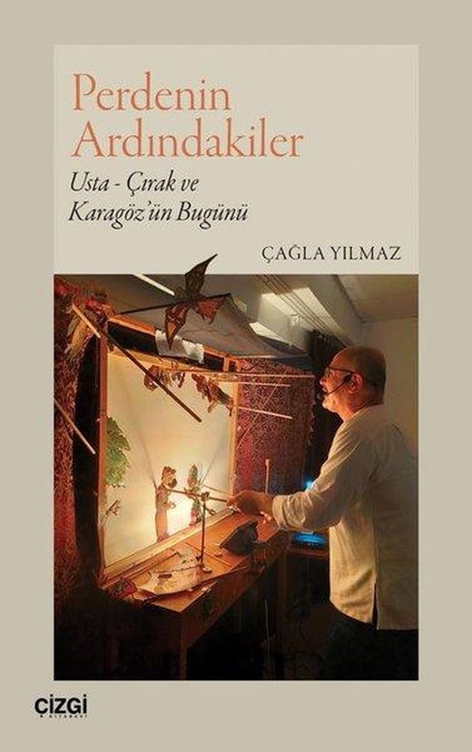 Perdenin Ardındakiler: Usta - Çırak ve Karagöz'ün Bugünü | Çizgi Kitabevi (İnce Kapak)
