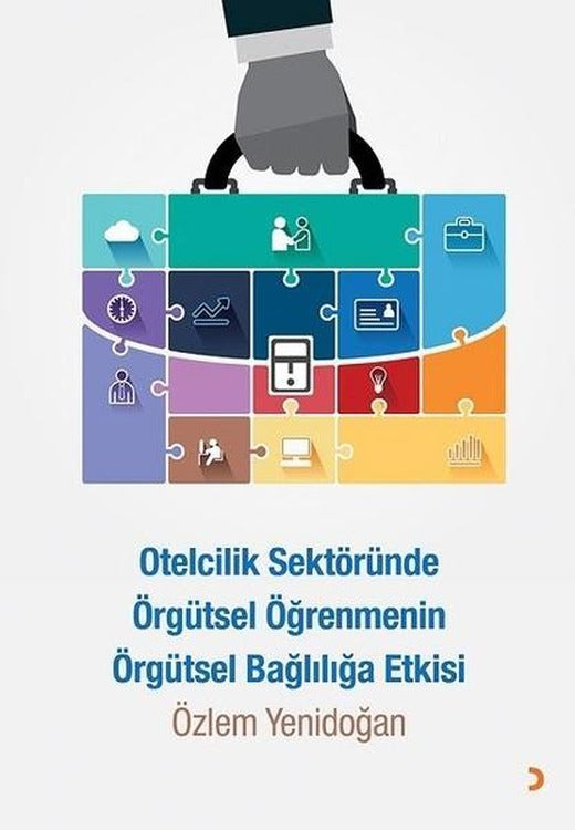 Otelcilik Sektöründe Örgütsel Öğrenmenin Örgütsel Bağlılığa Etkisi | Cinius (İnce Kapak)