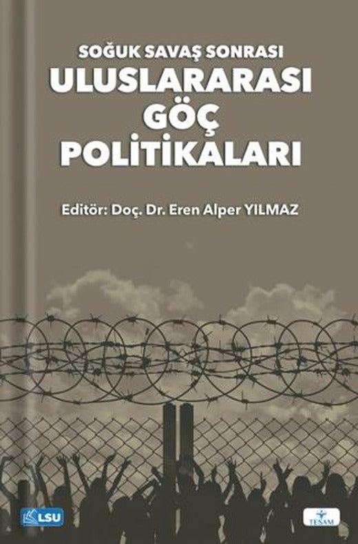 Soğuk Savaş Sonrası Uluslararası Göç Politikaları | TESAM Yayınları (Ciltsiz)