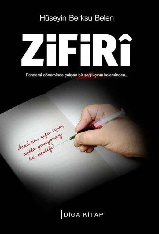 Zifiri: Pandemi Döneminde Çalışan Bir Sağlıkçının Kaleminden