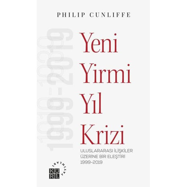 Yeni Yirmi Yıl Krizi - Uluslararası İlişkiler Üzerine Bir Eleştiri 1919-2019 | Küre Yayınları (İnce Kapak)