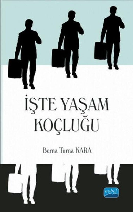 İşte Yaşam Koçluğu | Nobel Akademik Yayıncılık (İnce Kapak)