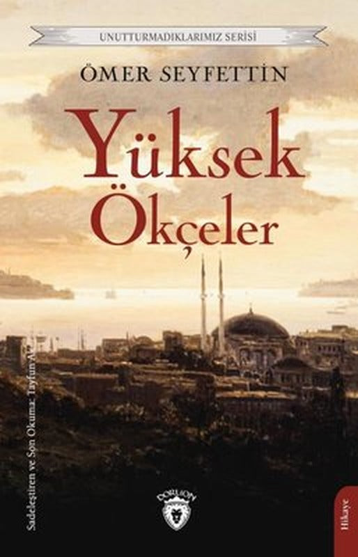 Yüksek Ökçeler - Unutturmadıklarımız Serisi | Dorlion Yayınevi