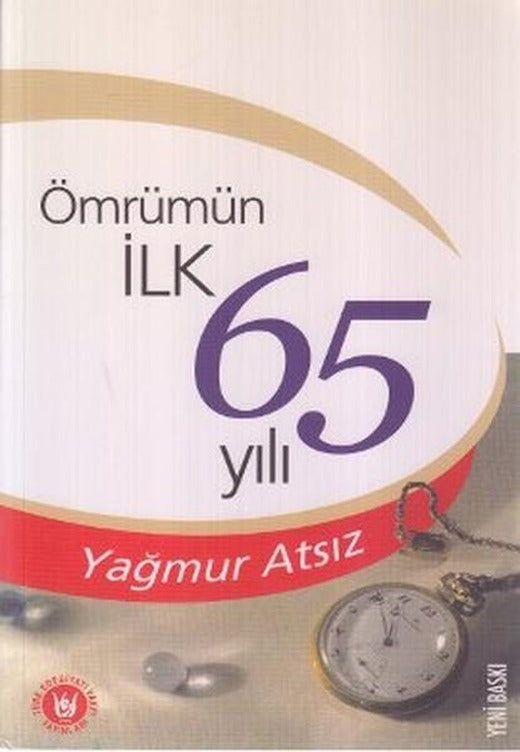 Ömrümün İlk 65 Yılı | Türk Edebiyatı Vakfı Yayınları (İnce Kapak)