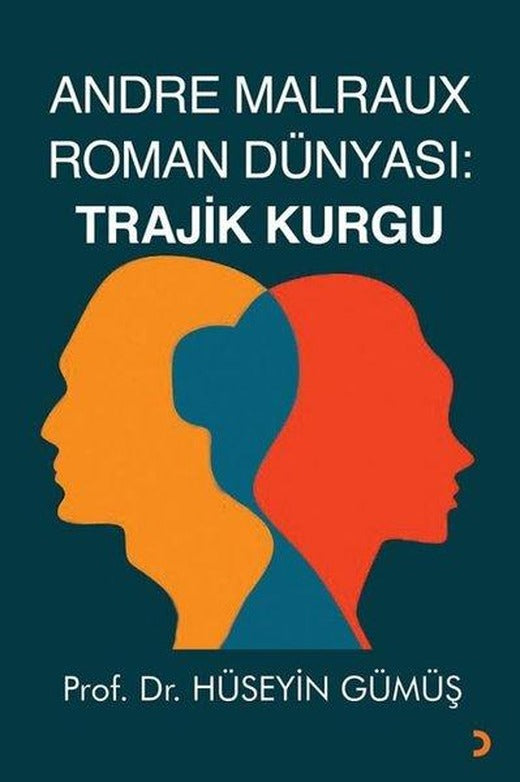 Andre Malraux Roman Dünyası: Trajik Kurgu | Cinius (İnce Kapak)