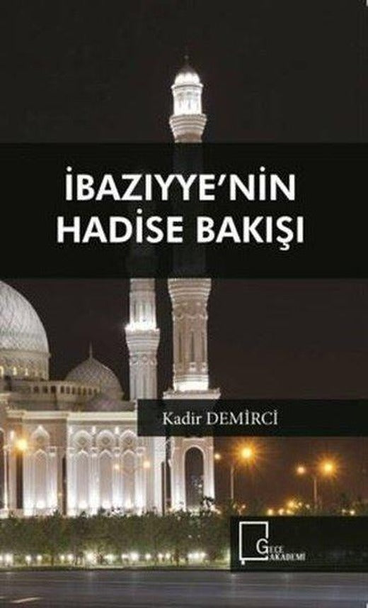 İbazıyyenin Hadise Bakışı | Gece Akademi (İnce Kapak)