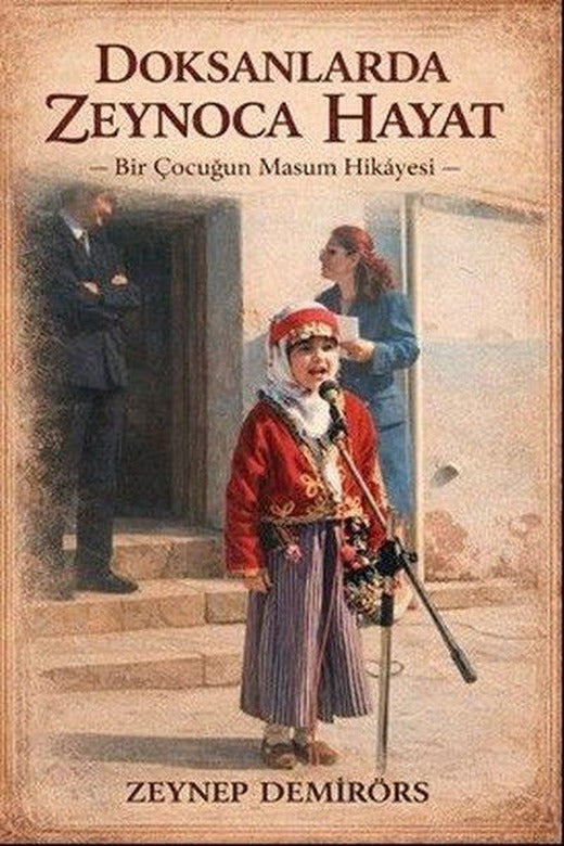 Doksanlarda Zeynoca Hayat - Bir Çocuğun Masum Hikayesi | Pinhan Kitap (İnce Kapak)
