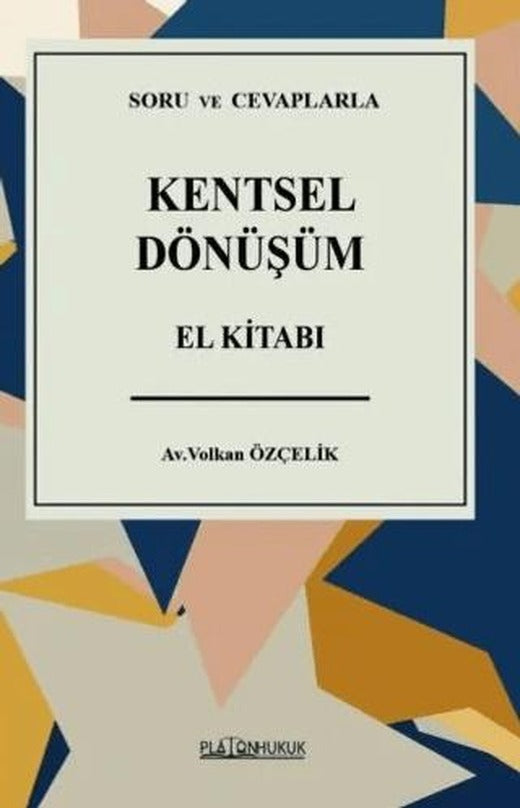 Kentsel Dönüşüm El Kitabı | Platon Hukuk (Ciltsiz)