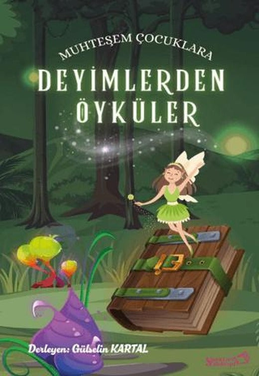 Muhteşem Çocuklara Deyimlerden Öyküler