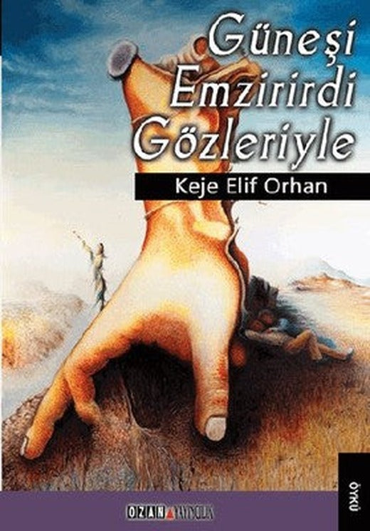 Güneşi Emzirirdi Gözleriyle | Ozan Yayıncılık