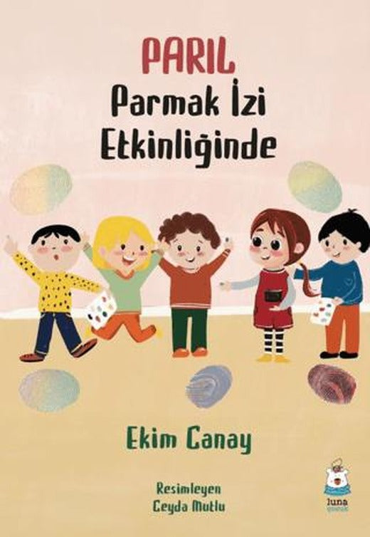 Parıl Parmak İzi Etkinliğinde | Luna Çocuk Yayınları (Ciltsiz)