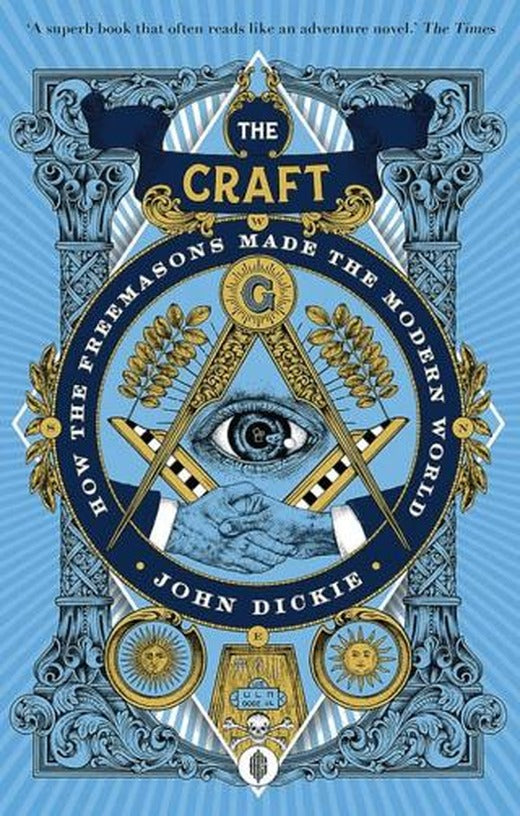 The Craft: How The Freemasons Made The Modern World | Hodder Books (Ciltsiz)
