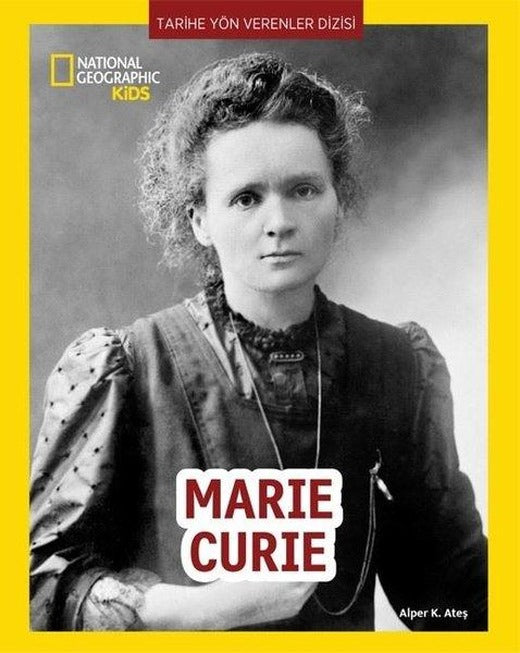 National Geographic Kids - Marie Curie-Tarihe Yön Verenler Dizisi | Beta Kids (İnce Kapak)
